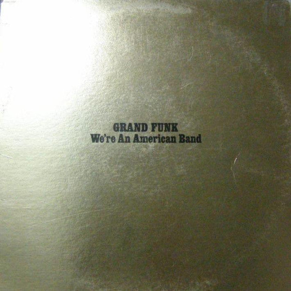 Grand Funk Railroad : We're An American Band (LP, Album, Club, Gat)