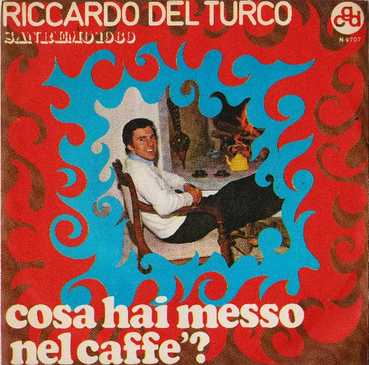 Riccardo Del Turco : Cosa Hai Messo Nel Caffè? (7")