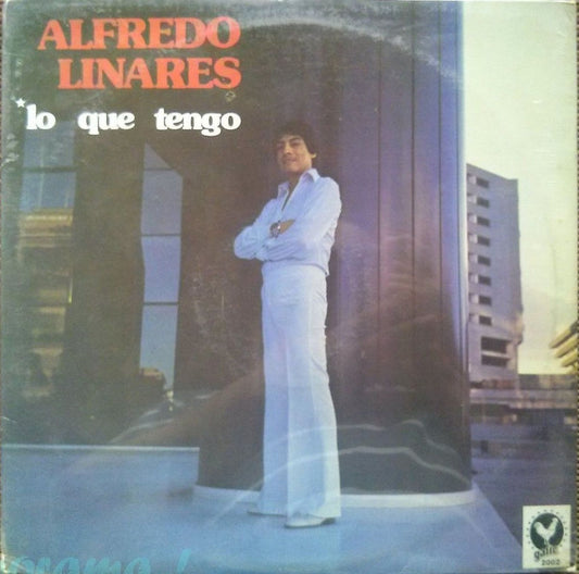 Alfredo Linares : Lo Que Tengo (LP, Album)