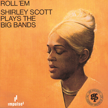 Shirley Scott : Roll 'Em: Shirley Scott Plays The Big Bands (CD, Album, RE, RM)