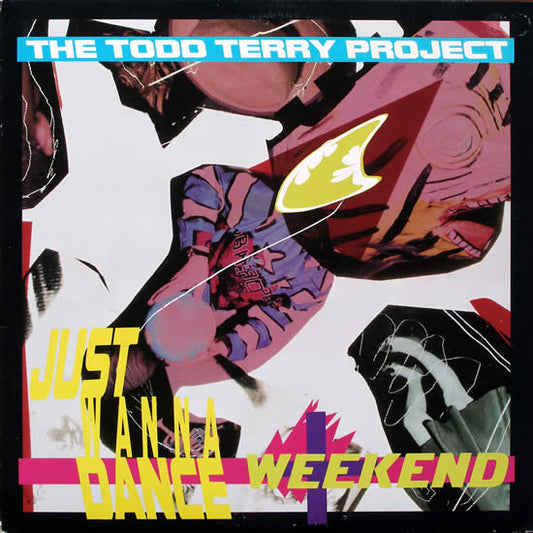 The Todd Terry Project : Just Wanna Dance / Weekend (12")