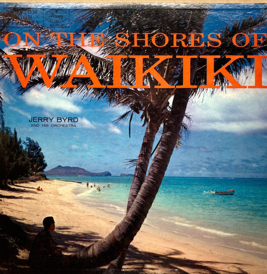 Jerry Byrd And His Orchestra : On The Shores Of Waikiki (LP, Mono)