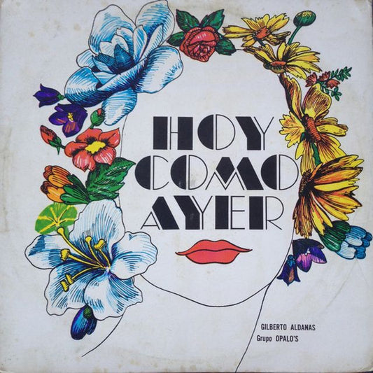Gilberto Aldanas, Grupo Opalo's : Hoy Como Ayer (LP, Album)
