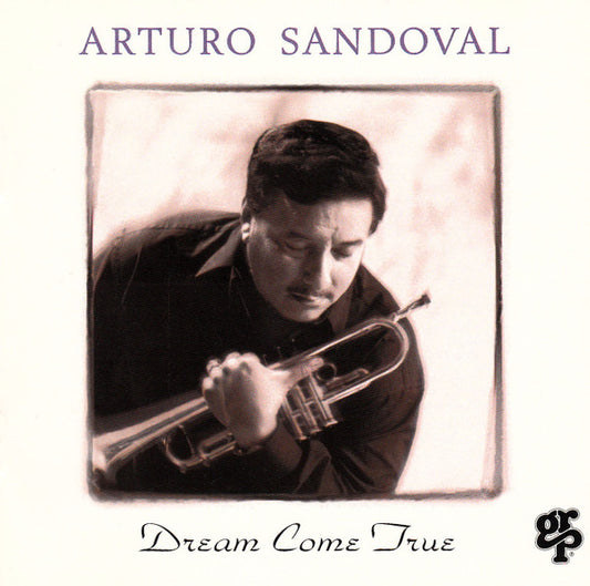 Arturo Sandoval : Dream Come True (CD, Album)