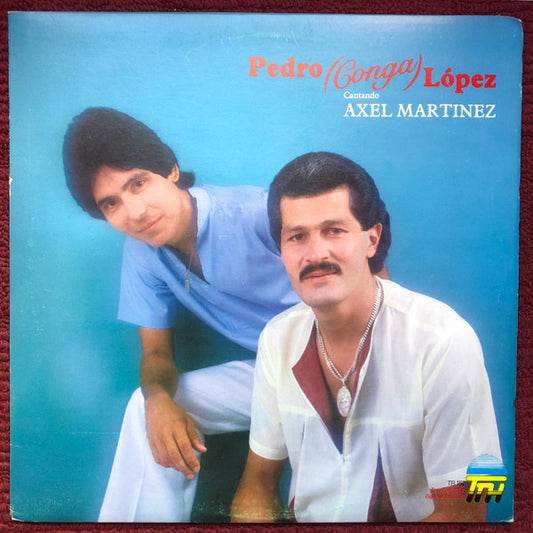 Pedro Conga : Cantando Axel Martinez (LP, Album)
