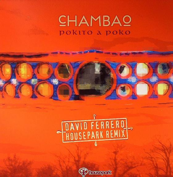 cHAMBAo : Pokito A Poko (David Ferrero Housepark Remix) (12")