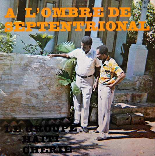 Le Groupe Haiti Cherie : A L'Ombre Du Septentrional (LP, Album)