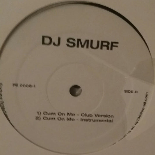 DJ Smurf (2) : It's Dat Booty Dat You Shaking / Cum On Me (12")
