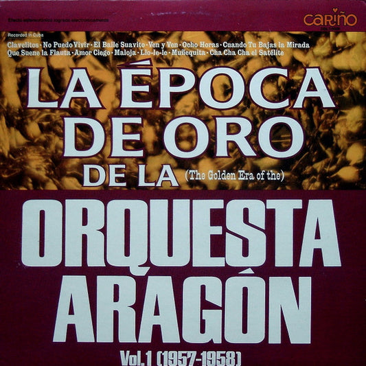 Orquesta Aragon : La Época De Oro De La (The Golden Era of the) Orquesta Aragón - Vol. 1 (1957-1958) (LP, Comp, RE)