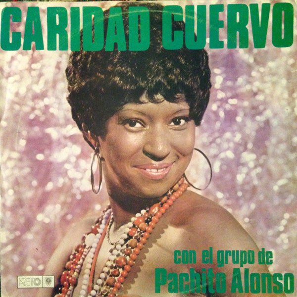 Caridad Cuervo Con El Grupo De Pachito Alonso : Caridad Cuervo Con El Grupo De Pachito Alonso (LP, Album)