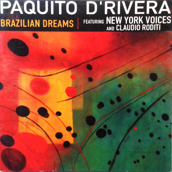 Paquito D'Rivera Featuring New York Voices And Claudio Roditi : Brazilian Dreams (CD, Album)