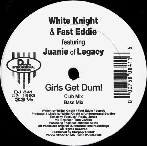 White Knight & "Fast" Eddie Smith Featuring Juanie : Girls Get Dum! (12")