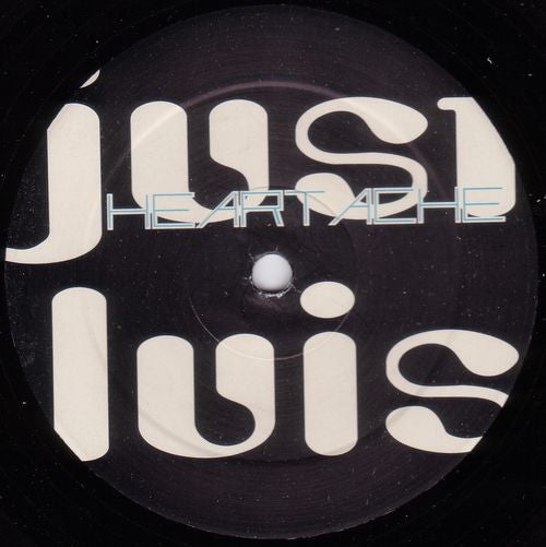 Just Luis : Heartache (12")