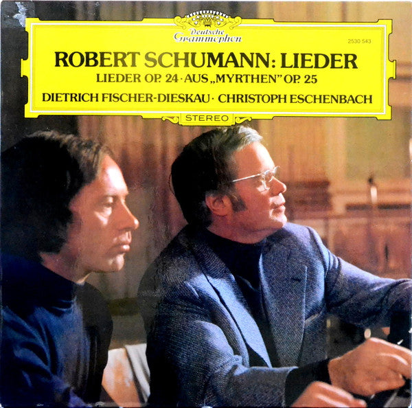Robert Schumann - Dietrich Fischer-Dieskau ∙ Christoph Eschenbach : Lieder Op. 24 ∙ Aus "Myrthen" Op. 25 (LP)