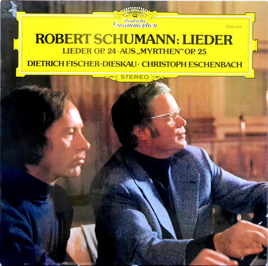 Robert Schumann - Dietrich Fischer-Dieskau ∙ Christoph Eschenbach : Lieder Op. 24 ∙ Aus "Myrthen" Op. 25 (LP)