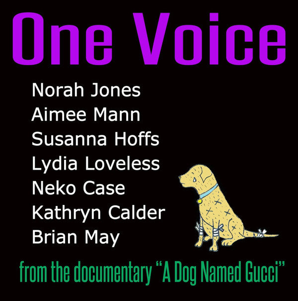Norah Jones, Aimee Mann, Susanna Hoffs, Lydia Loveless, Neko Case, Kathryn Calder, Brian May : One Voice (From The Documentary "A Dog Named Gucci") (12", RSD, Single, Ltd)