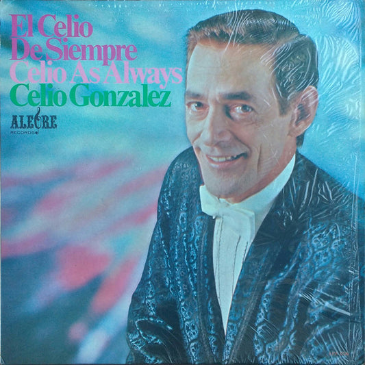 Celio González : El Celio De Siempre (LP, Album, Mono)
