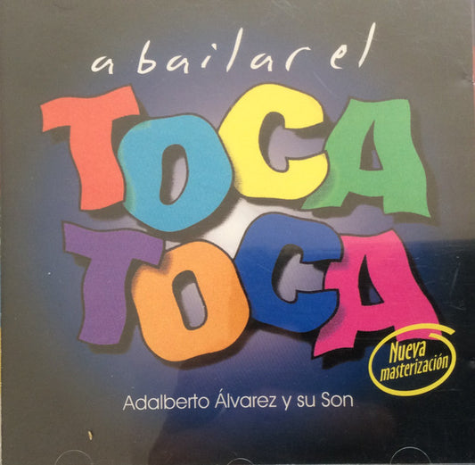 Adalberto Alvarez Y Su Son : A Bailar El Toca Toca (CD, Album)