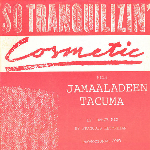 Cosmetic With Jamaaladeen Tacuma : So Tranquilizin' (12", Promo)