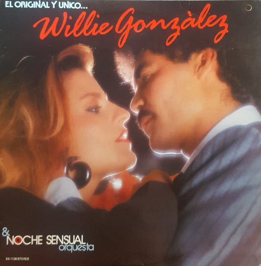 Willie Gonzalez Y Su Noche Sensual Orquesta : El Original Y Unico... (LP, Album)