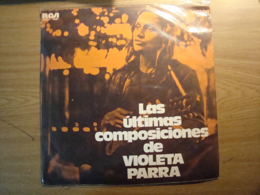 Violeta Parra : Las Ultimas Composiciones De Violeta Parra (LP, Mono)