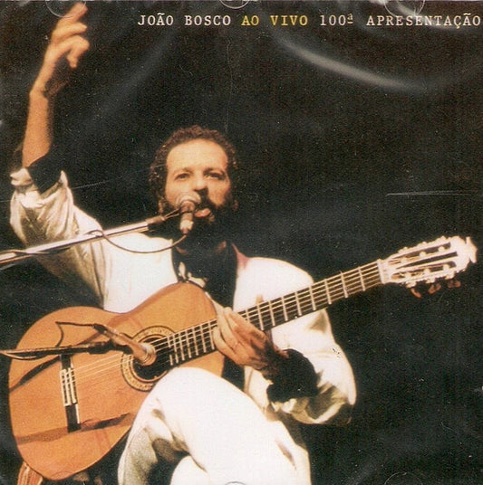 João Bosco : Ao Vivo - 100ª Apresentação (CD, Album, RE, RP, AE)