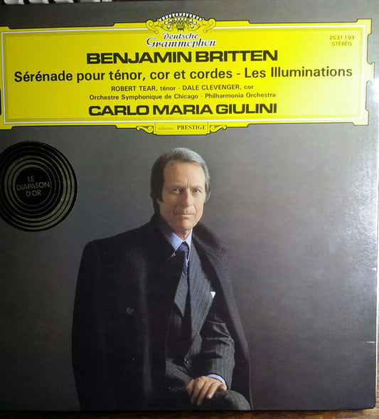 Benjamin Britten - Robert Tear · Dale Clevenger, Chicago Symphony Orchestra · Philharmonia Orchestra, Carlo Maria Giulini : Sérénade Pour Ténor, Cor Et Cordes /  Les Illuminations (LP, Album, Comp)