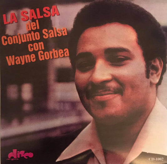 Wayne Gorbea Y Su Conjunto Salsa : La Salsa Del Conjunto Salsa Con Wayne Gorbea (CD, Album)