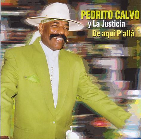 Pedrito Calvo Y La Justicia : De Aquí P'Allá (CD, Album)