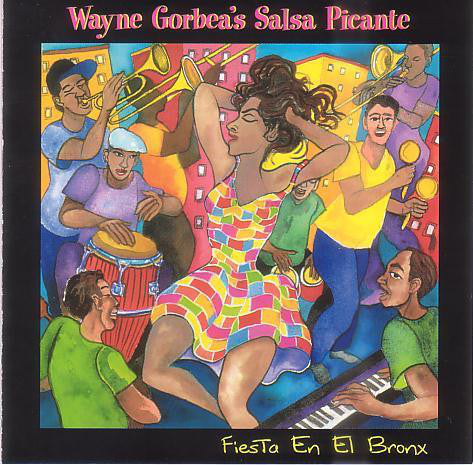 Wayne Gorbea's Salsa Picante : Fiesta En El Bronx  (CD, Album)