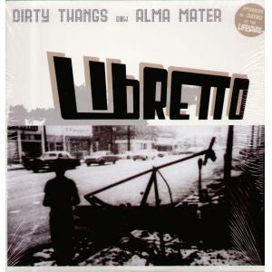 Libretto : Dirty Thangs / Alma Mater (12")