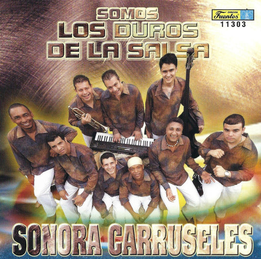 Sonora Carruseles : Somos Los Duros De La Salsa (CD, Album)