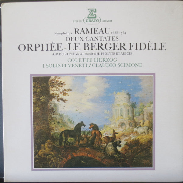 Jean-Philippe Rameau - Colette Herzog, I Solisti Veneti / Claudio Scimone : Deux Cantates : Orphée - Le Berger Fidèle / Air Du Rossignol Extrait D'Hippolyte Et Aricie (LP)